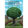 Landscapes, Lawns, & Lies: How to Avoid Shady Practices That Cost You Time, Money and More