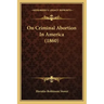On Criminal Abortion In America (1860)
