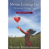Moms Letting Go Without Giving Up