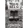 Walk Like A Man: A Path Toward Spiritual Maturity