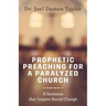 Prophetic Preaching for a Paralyzed Church: 8 Sermons To Inspire Social Change