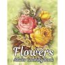 Flowers Adults Coloring Book: Flowers Book