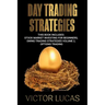 Day Trading Strategies: This book Includes: Stock Market Investing for Beginners, Swing Trading Strategies Volume 2, Options Trading