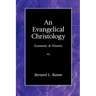 An Evangelical Christology: Ecumenic and Historic