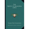 The Queen At Balmoral (1893)