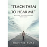 "Teach Them to Hear Me": A Guide To Conversing With God