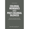 Colonial Memories and Post-Colonial Silences: The Herero and Nama Genocide in German and Namibian Journalism