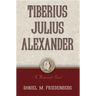 Tiberius Julius Alexander: A Historical Novel