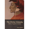 The Divine Comedy: Inferno, Purgatorio, Paradiso