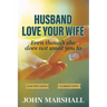 Husband, Love your wife: Even though she does not want you to