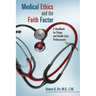 Medical Ethics and the Faith Factor: A Handbook for Clergy and Health-Care Professionals