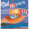 Sail With Me: I Love You to the Sea and Beyond (Mother and Daughter Edition)