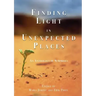 Finding Light in Unexpected Places: An Anthology of Surprises