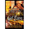 Pretty B*tches Get Even