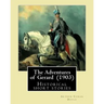The Adventures of Gerard (1903) By: Arthur Conan Doyle: The Adventures of Gerard is a compilation of short stories that Sir Arthur Conan Doyle wrote r