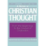 A History of Christian Thought Volume I: From the Beginnings to the Council of Chalcedon