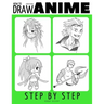 Anyone Can Draw Anime: Easy Step-by-Step Drawing Tutorial for Kids, Teens, and Beginners. How to Iearn To Draw Manga And Anime. Book 1