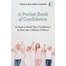 A Pocket Book of Confidence: 15 steps to build your confidence and feel like a million dollars!