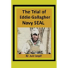 The Trial of Eddie Gallagher, Navy SEAL