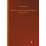 The History of the most Noble Order of the Garter