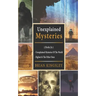 Unexplained Mysteries: 2 Books In 1 - Unexplained Mysteries Of The World, Bigfoot & The Other Ones