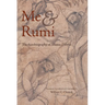 Me and Rumi the Autobiography of Shams-I Tabrizi