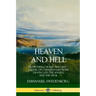 Heaven and Hell: From Things Heard and Seen, A Book on Christian Life After Death; God, the Angels, and the Devil