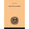 The Indian Empire: Its People, History and Products