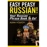 Easy Peasy Russian! Your Russian Phrase Book To Go!