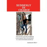 Suddenly In Charge: One woman's journey navigating unanticipated fears and anxieties in a male-dominated workforce