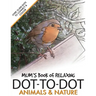 Mum's Book of Relaxing Dot-to-dot: Animals & Nature