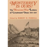Monterrey Is Ours!: The Mexican War Letters of Lieutenant Dana, 1845-1847