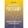 The Persistence of Polygamy, Vol. 3: Fundamentalist Mormon Polygamy from 1890 to the Present