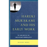 Haruki Murakami and His Early Work: The Loneliness of the Long-Distance Running Artist