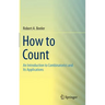 How to Count: An Introduction to Combinatorics and Its Applications