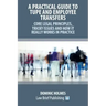 A Practical Guide to TUPE and Employee Transfers - Core Legal Principles, Tricky Issues and How It Really Works in Practice
