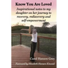 Know You Are Loved: Inspirational Notes to My Daughter on Her Journey to Recovery, Rediscovery and Self-Empowerment