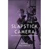 The Slapstick Camera: Hollywood and the Comedy of Self-Reference