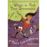 Where to Park Your Broomstick: A Teen's Guide to Witchcraft