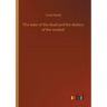 The state of the dead and the destiny of the wicked