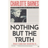 Nothing But The Truth: An enigmatic and disturbingly believable psychological thriller