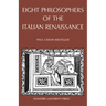 Eight Philosophers of the Italian Renaissance