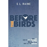 Before the Birds: Why God made male and female, why it matters, and what to do with all the confusion