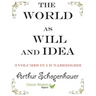 The World as Will and Idea: 3 volumes in 1 [unabridged]