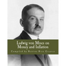 Ludwig von Mises on Money and Inflation (Large Print Edition): A Synthesis of Several Lectures