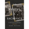 So Costly a Sacrifice