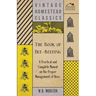 The Book of Bee-Keeping - A Practical and Complete Manual on the Proper Management of Bees;