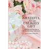 Grateful for an Unlikely Gift: A Message of Divine Hope on My Personal Journey with Cancer
