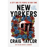 New Yorkers: A City and Its People in Our Time