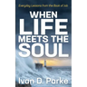 When Life Meets the Soul: Everyday Lessons from the Book of Job